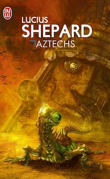 Aztechs – Lucius Shepard