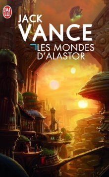 Les mondes d’Alastor – Jack Vance