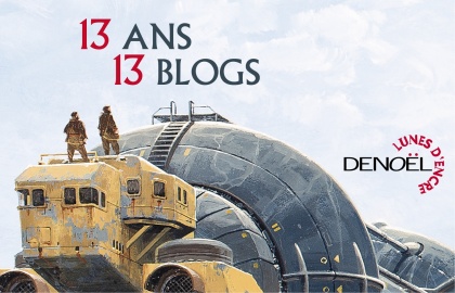 13 ans de Denoël Lunes d’Encre – 13 blogs