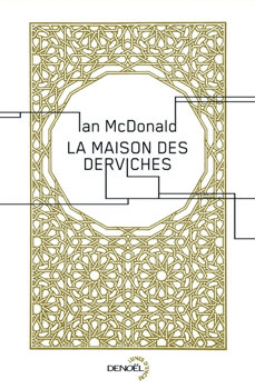 La Maison des Derviches – Ian McDonald